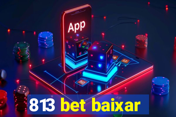 813 bet baixar